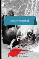 Unpremeditated: A Murderous Caribbean Travelogue B09TWTYSCD Book Cover