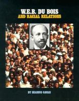 W. E. B. Du Bois and Racial Relations 156294794X Book Cover