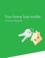 Your Home Loan Toolkit: A Step-By-Step Guide 1530666015 Book Cover