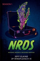 Nrds: National Recently Deceased Services, Season One 1958924040 Book Cover
