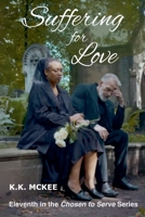 Suffering For Love (Chosen to Serve) B0FRYGGR6D Book Cover