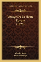 Voyage De La Haute Egypte (1876) 1167646150 Book Cover