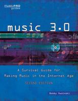 Music 3.0: A Survival Guide for Making Music in the Internet Age 1423474015 Book Cover