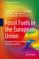 Fossil Fuels in the European Union: Geopolitical Change, Climate Policy and Financing Conditions (Lecture Notes in Energy, 99) 3031567897 Book Cover
