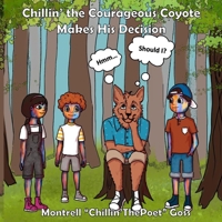 Chillin' the Courageous Coyote Makes His Decision! B0BTRPGKTQ Book Cover