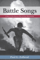 Battle Songs: A Story of the Korean War in Four Movements 0595414230 Book Cover