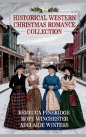 Historical Western Christmas Romance Collection (Christmas Western Romance) B0DQH8JSBF Book Cover