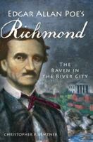 Edgar Allan Poe's Richmond: The Raven in the River City 1609496078 Book Cover