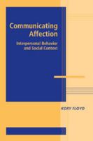 Communicating Affection: Interpersonal Behavior and Social Context 0521731747 Book Cover