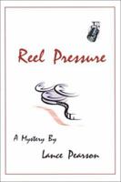 Reel Pressure 0595125166 Book Cover