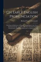 On Early English Pronunciation: With Especial Reference to Chaucer, in Opposition to the Views Maintained by Mr. A. J. Ellis in His Work "On Early Eng 1022529463 Book Cover