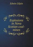 Explosions in Nova Scotian Coal-Mines 1175548545 Book Cover