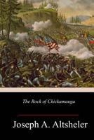 The Rock of Chickamauga, A Story of the Western Crisis 1515111415 Book Cover