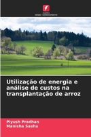 Utilização de energia e análise de custos na transplantação de arroz 6206683907 Book Cover