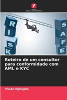 Roteiro de um consultor para conformidade com AML e KYC (Portuguese Edition) 6208083923 Book Cover