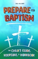 Prepare for Baptism: The Child's Guide, Keepsake, & Workbook 195988431X Book Cover