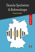Deutsche Sprichwörter & Redewendungen: Das große Wörterbuch der deutschen Sprichwörter und Redewendungen (German Edition) B08928JPZY Book Cover