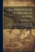 Paleontologia del regno di Napoli: Contenente la descrizione e figura di tutti gli avanzi organici fossili racchuisi nel suolo di questo regno Volume v.2-3 (1854-1856) 1021400629 Book Cover