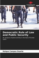 Democratic Rule of Law and Public Security: An analysis of police activity in the face of human rights B0CKKYSPBM Book Cover