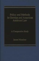 Policy and Methods in German and American Antitrust Law: A Comparative Study 0275921131 Book Cover