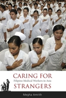 Caring for Strangers: Filipino Medical Workers in Asia 8776941930 Book Cover