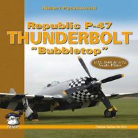 Republic P-47 Thunderbolt "Bubbletop" (Mushroom Model Publications, Yellow Series, #6118) 8361421270 Book Cover