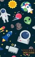 Pocket Word Search: 99 Pocket Word Search Puzzles - Pocket Word Jumble - Travel Size Wordsearches - Mini Word Puzzle - Word Seek - Fun Christmas Gift - Word Find - Aliens Space UFO Galaxy 1710898356 Book Cover