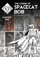 The Legend of Spacecat Bob - Chapter One: Chapter One 0994288603 Book Cover