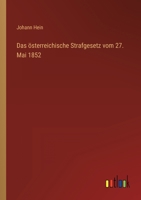 Das österreichische Strafgesetz vom 27. Mai 1852 3368024809 Book Cover