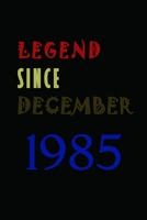 LEGEND SINCE DECEMBER 1985 Notebook Birthday Gift: Lined Notebook / Journal Diary Gift, 6x9, 120 Pages, Soft Cover with Matte Finish 167616586X Book Cover