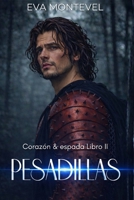 PESADILLAS: Romance adulto, fantasía medieval, contemporánea, sueños reales (Bilogía corazón & espada) (Spanish Edition) B0GF7D3PG5 Book Cover