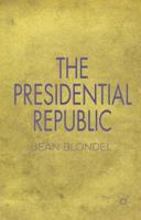 The Presidential Republic 1349503118 Book Cover