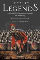 Loyalty Legends: ...living a life of abundance through the anointing! 1512768561 Book Cover