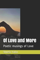 Of Love and More: Poetic musings of Love B086BK2BCX Book Cover