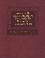 Annales Du Mus�e d'Histoire Naturelle de Marseille, Volumes 9-10 1286884055 Book Cover