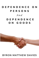 Dependence on Persons and Dependence on Goods 1835206905 Book Cover