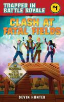 Clash At Fatal Fields: An Unofficial Fortnite Novel 1982576073 Book Cover