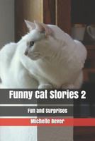 Funny Cat Stories 2: Fun and Surprises 1794442413 Book Cover