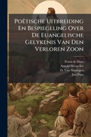 Poetische Uitbreiding En Bespiegeling Over de Euangelische Gelykenis Van Den Verloren Zoon 127460978X Book Cover