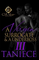 A Virgin Surrogate & A Underboss 3: The Finale B0FL2WBTPT Book Cover