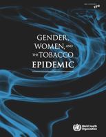 Gender, Women and the Tobacco Epidemic 9241599510 Book Cover