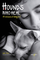 Hounds Who Heal: People and dogs - it's a kind of magic 1845849736 Book Cover