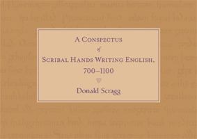 A Conspectus of Scribal Hands Writing English, 700-1100 1843846179 Book Cover