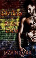 Gay Dicks for Straight Chicks 1909934046 Book Cover