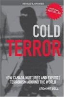 Cold Terror: How Canada Nurtures and Exports Terrorism Around the World, 2nd Edition 0470834633 Book Cover