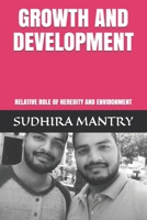 GROWTH AND DEVELOPMENT: RELATIVE ROLE OF HEREDITY AND ENVIRONMENT (1) B08JBF13VW Book Cover