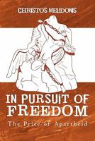 In Pursuit of Freedom: The Price of Apartheid 145028485X Book Cover