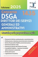 Concorso DSGA per 1435 posti Direttori dei Servizi Generali ed Amministrativi: ULTIMA EDIZIONE AGGIORNAMENTO 2025 con Manuale + quiz di verifica per la preparazione al concorso (Italian Edition) B0DSSZDH5J Book Cover