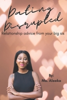 Dating Disrupted: relationship advice from your big sis B08P3JTQ18 Book Cover