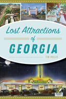 Lost Attractions of Georgia 1467146935 Book Cover